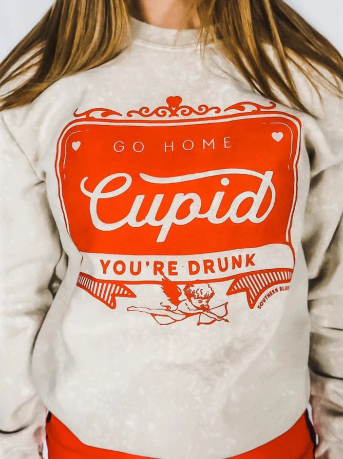 Go Home Cupid Sweatshirt